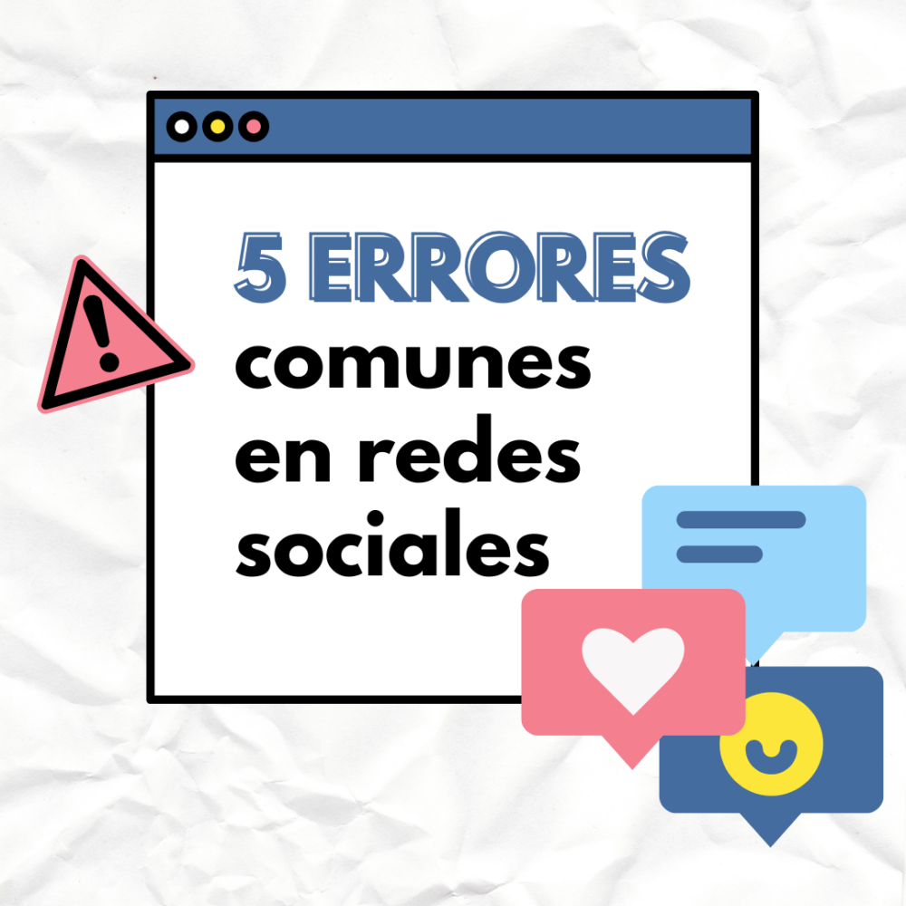 5 Errores Comunes en Redes Sociales y Cómo Evitarlos